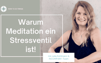 Warum Meditation ein Stressventil ist?