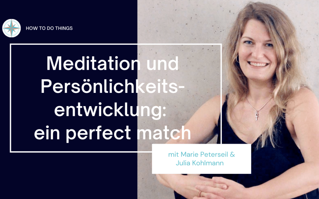 Meditation und Persönlichkeitsentwicklung - ein perfect match