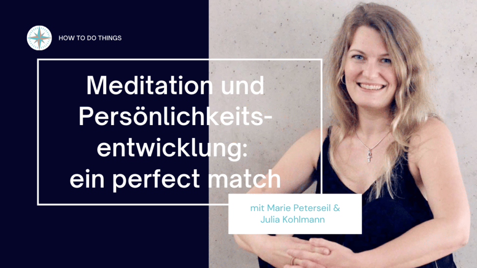 Meditation und Persönlichkeitsentwicklung - ein perfect match